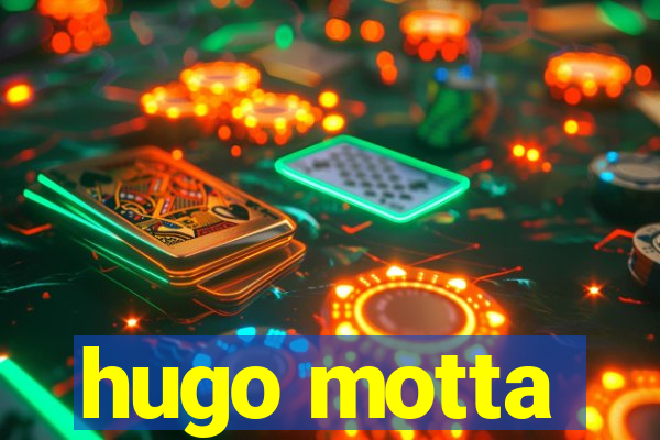 hugo motta